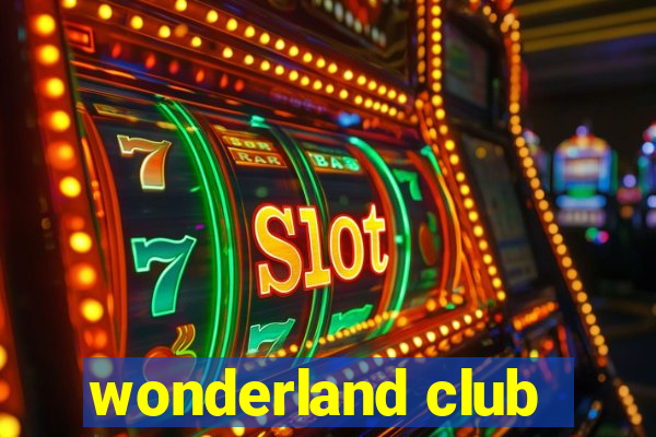 wonderland club